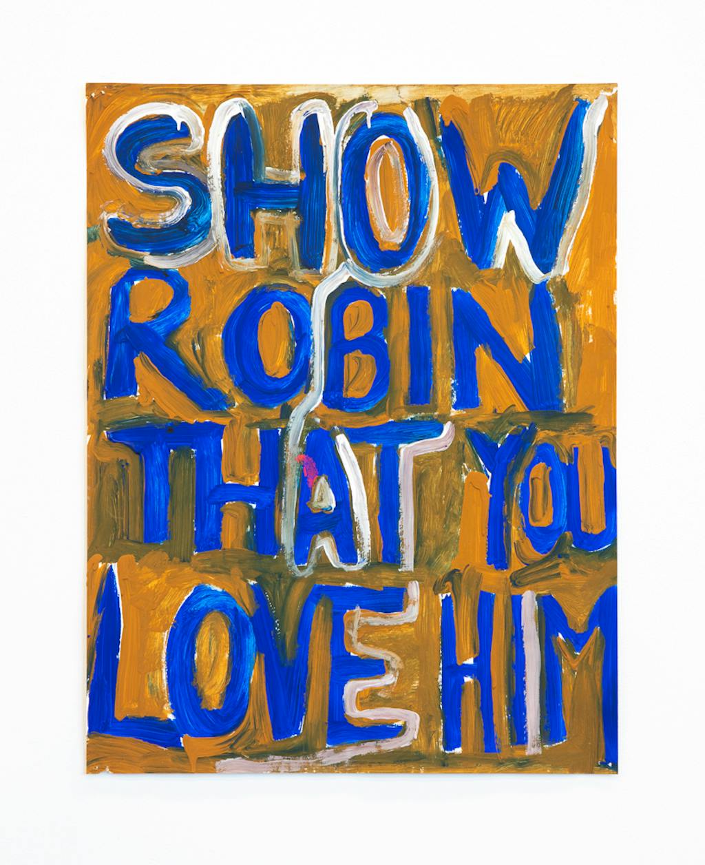 Show Robin That You Love Him - © Paris Internationale